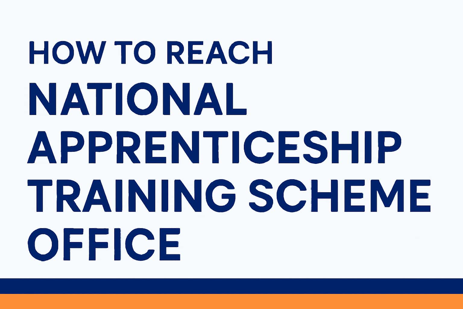 How to Reach National Apprenticeship Training Scheme Office